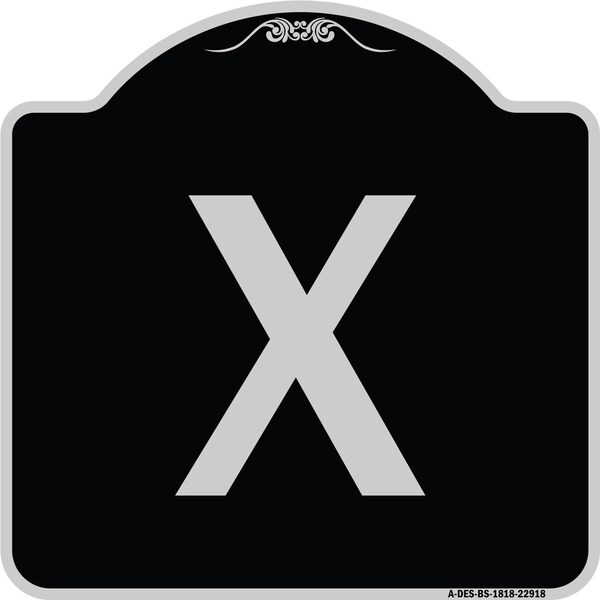 Sign with LetterxHeavy-Gauge Aluminum Architectural Sign, 18" L, 18" H, BS-1818-22918